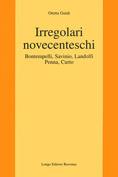 Irregolari novecenteschi. Bontempelli, Savinio, Landolfi, Penna, Curto