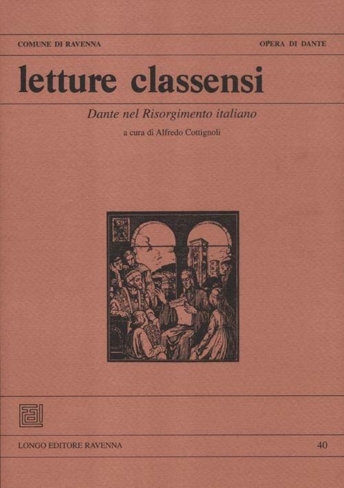 Letture classensi. Vol. 40: Dante nel Risorgimento italiano. - copertina
