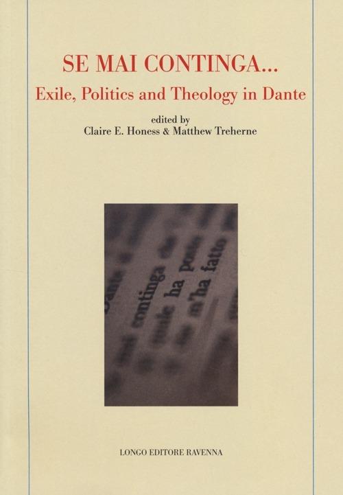 «Se mai continga...» exile, politcs and theology in Dante - copertina