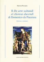 Il «De arte saltandi et choreas ducendi» di Domenico da Piacenza. Edizione e commento