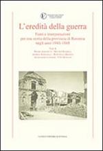 L' eredità della guerra. Fonti e interpretazioni per una storia della provincia di Ravenna negli anni 1942-1948