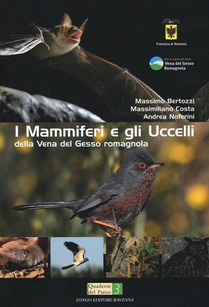 I mammiferi e gli uccelli della vena del Gesso romagnola - Massimo Bertozzi,Massimiliano Costa,Andrea Noferini - copertina
