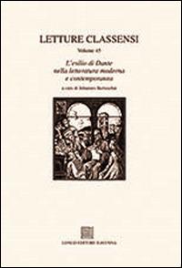 Letture classensi. Studi danteschi. Vol. 45: L' esilio di Dante nella letteratura moderna e contemporanea - copertina