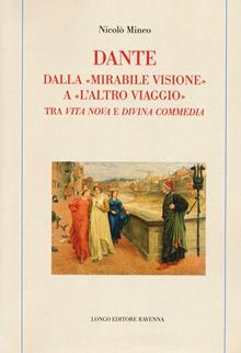 Dante dalla «mirabile visione» a «l'altro viaggio»
