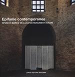 Epifanie contemporanee. Opere di Marco De Luca nei monumenti ariani. Ediz. illustrata