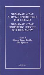 Humanae vitae servizio profetico per l'uomo. Atti del Convegno internazionale teologico-pastorale nel 25º anniversario dell'enciclica Humanae vitae