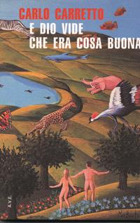 E Dio vide che era cosa buona - Carlo Carretto - copertina