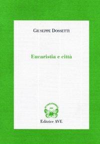 Eucaristia e città - Giuseppe Dossetti - copertina