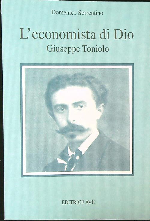 L' economista di Dio. Giuseppe Toniolo
