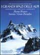 I grandi spazi delle Alpi. Vol. 2: Monte Bianco, Savoia, Gran Paradiso. - Alessandro Gogna,Marco Milani,Giuseppe Miotti - copertina
