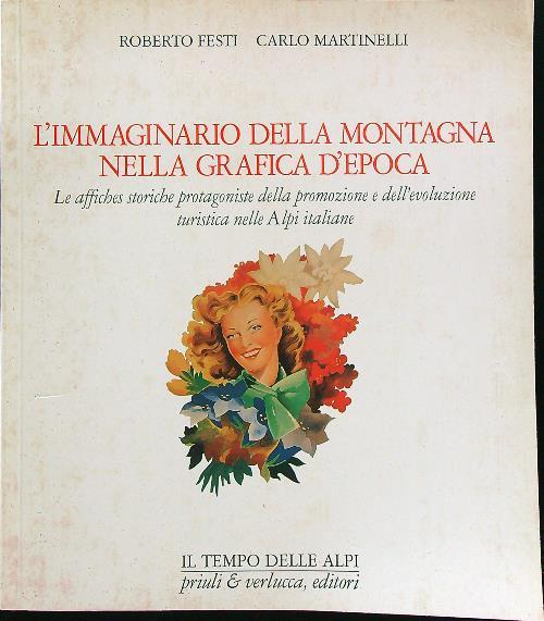 L' immaginario della montagna nella grafica d'epoca. Le affiches storiche protagoniste della promozione e dell'evoluzione turistica nelle Alpi italiane