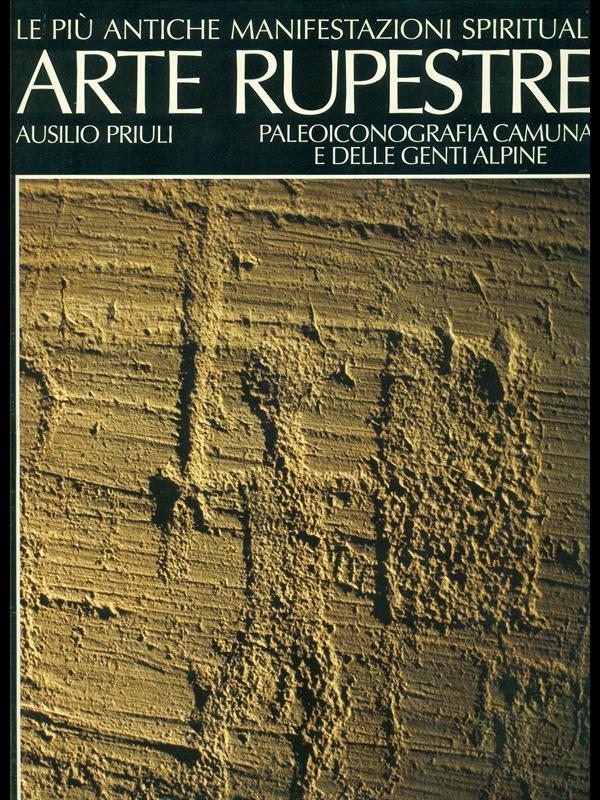 Arte rupestre. Paleoiconografia camuna e delle genti alpine