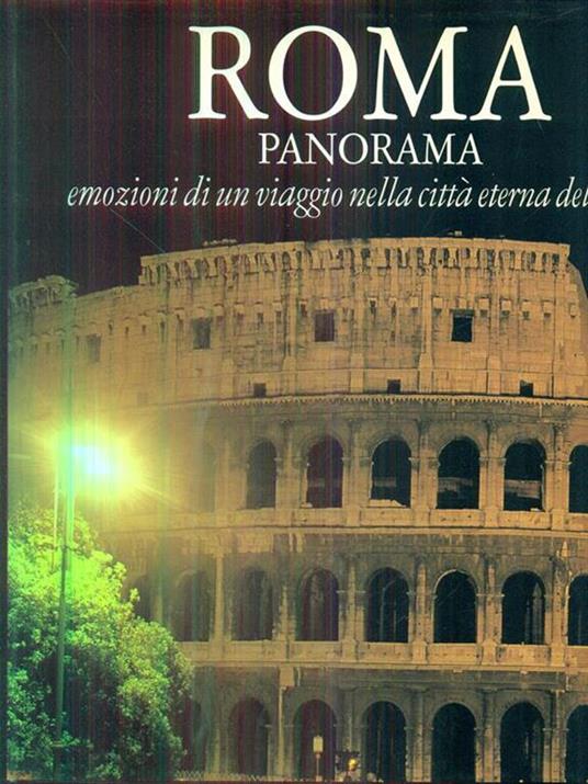 Roma panorama. Emozioni di un viaggio nella città eterna del 2000 - Attilio Boccazzi Varotto,Guglielmo De Angelis d'Ossat - copertina