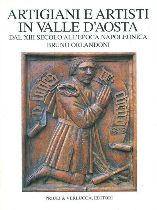 Artigiani e artisti in Valle d'Aosta dal XIII secolo all'epoca napoleonica - Bruno Orlandoni - 5