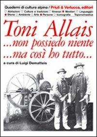 Toni Allais... Non possiedo niente... Ma così ho tutto - Luigi Dematteis - 4