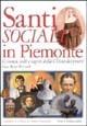 Santi sociali in Piemonte. Cronaca, volti e segreti della Chiesa dei poveri - Gian Mario Ricciardi - copertina