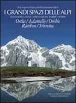 I grandi spazi delle Alpi. Vol. 5: Ortles, Adamello, Oròbie, Ratikon, Silvretta.