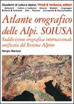 Atlante orografico delle Alpi. Soiusa. Suddivisione orografica internazionale unificata del Sistema Alpino