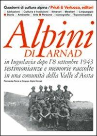 Alpini di Arnad in Iugoslavia dopo l'8 settembre 1943 testimonianze e memorie raccolte in una comunità della Valle d'Aosta - Fernanda Favre - copertina