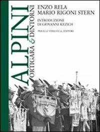 Alpini. Ortigara & dintorni - Enzo Rela,Mario Rigoni Stern - copertina