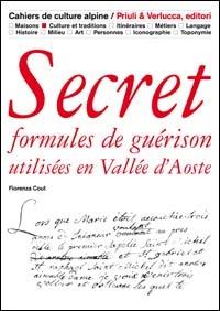 Secret. Formules de guerison utilisées en Vallée d'Aoste - Fiorenza Cout - copertina
