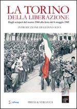 La Torino della liberazione. Dagli scioperi del marzo 1944 alla festa del 6 maggio 1945