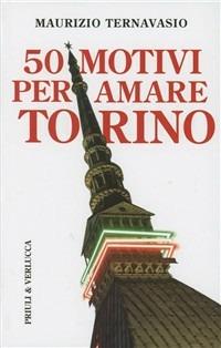 50 motivi per amare Torino - Maurizio Ternavasio - copertina