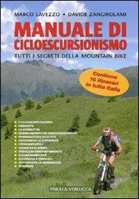Manuale di cicloescursionismo. Tutti i segreti della mountain bike - Marco Lavezzo,Davide Zangirolami - copertina