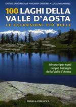 100 laghi della Valle d'Aosta. Le escursioni più belle