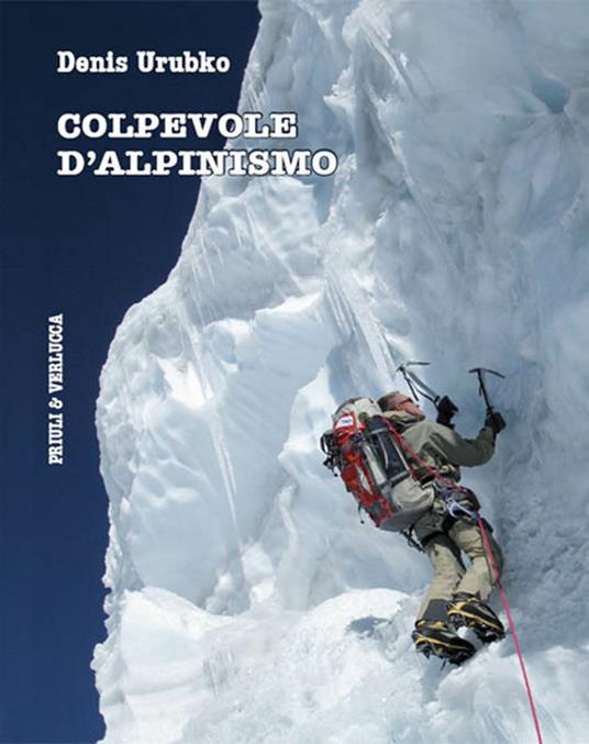Colpevole d'alpinismo - Denis Urubko,M. Trainini - ebook