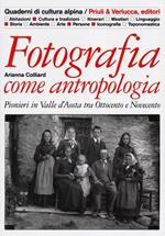 Fotografia come antropologia. Pionieri in Valle d'Aosta tra Ottocento e Novecento