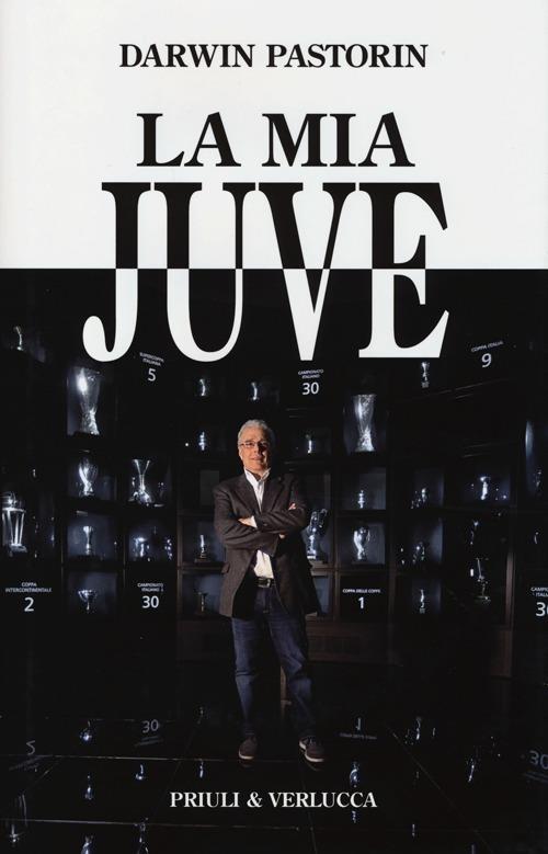 La mia Juve - Darwin Pastorin - copertina