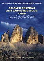 I grandi spazi delle Alpi. Vol. 8: Dolomiti orientali, Alpi Carniche e Giulie Tauri.