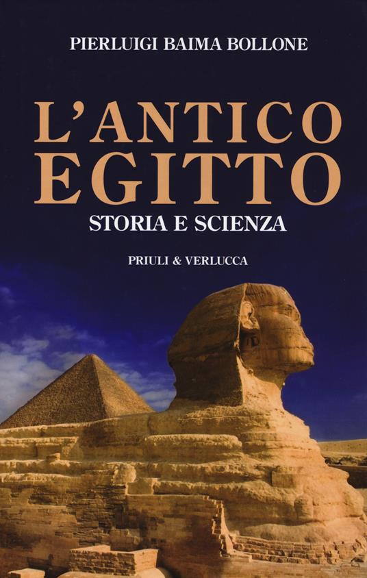 L' antico Egitto. Storia e scienza - Pierluigi Baima Bollone - copertina
