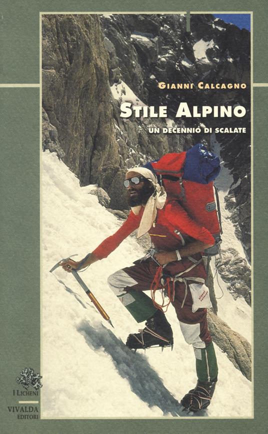 Stile alpino. Un decennio di scalate - Gianni Calcagno - copertina