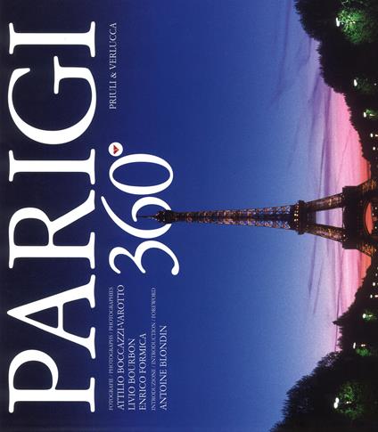 Parigi 360°. Ediz. italiana, inglese e francese - Attilio Boccazzi Varotto,Livio Bourbon,Enrico Formica - copertina