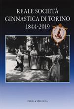 Reale società ginnastica di Torino 1844-2019. 175 anni di storia