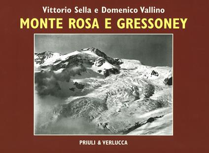 Monte Rosa e Gressoney. Ediz. illustrata - Vittorio Sella,Domenico Vallino - copertina