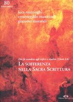 La sofferenza nella Sacra Scrittura. Dio fa scendere agli inferi e risalire (1Sam 2,6)