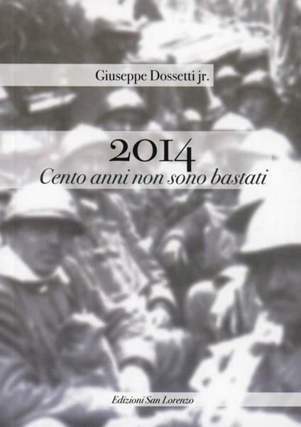 2014. Cento anni non son bastati - Giuseppe jr. Dossetti - copertina
