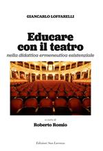 Educare con il teatro. Strumenti di didattica ermeneutica esistenziale