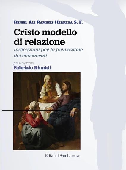 Cristo modello di relazione. Indicazioni per la formazione dei consacrati - Reniel Alí Ramírez Herrera - copertina