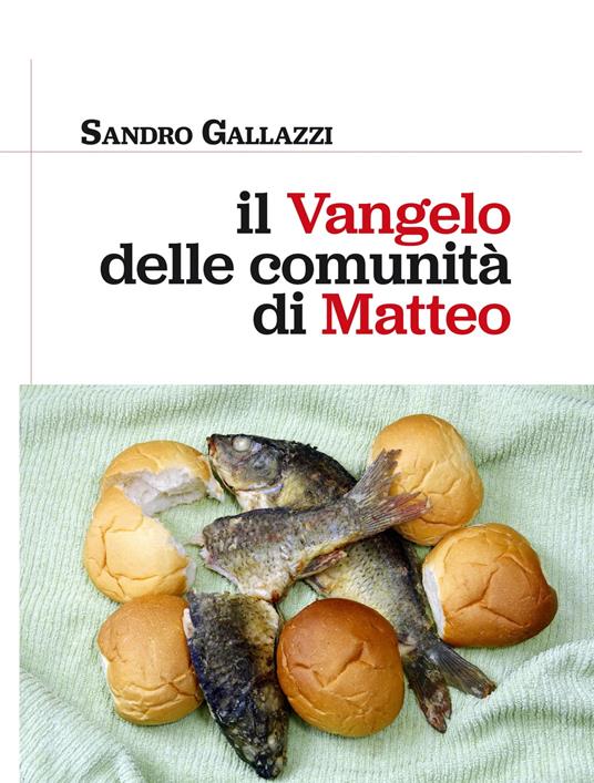 Il Vangelo delle comunità di Matteo - Sandro Gallazzi - copertina