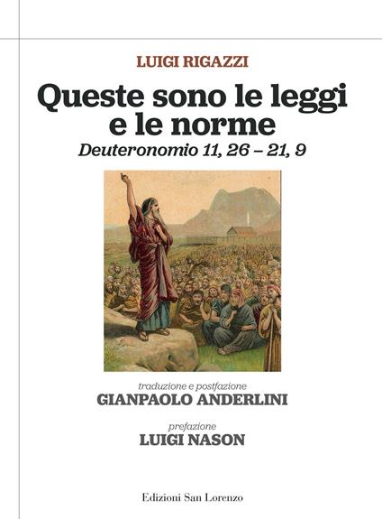 Queste sono le leggi e le norme. Deuteronomio 11,26 - 21,9 - Luigi Rigazzi - copertina