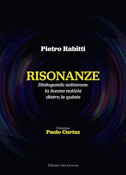 Risonanze Dialogando sottovoce: la buona notizia dietro le quinte - Pietro Rabitti - copertina