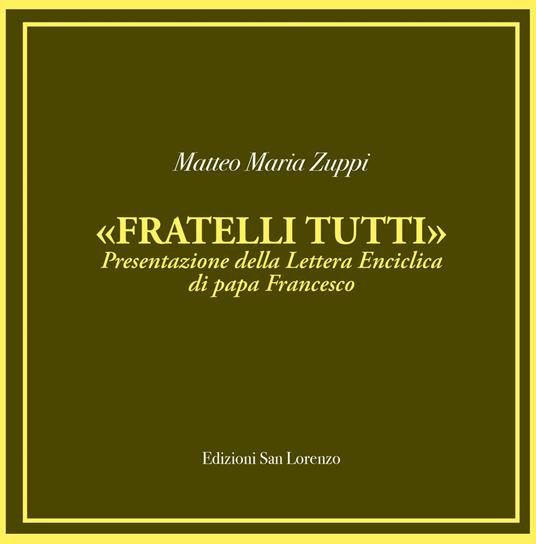 «Fratelli tutti». Presentazione della lettera enciclica di papa Francesco - Matteo M. Zuppi - copertina