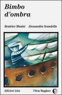 Bimbo d'ombra - Beatrice Masini,Alessandra Scandella - copertina