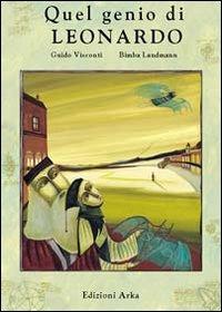 Quel genio di Leonardo - Guido Visconti,Bimba Landmann - copertina