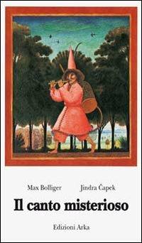 Il canto misterioso - Max Bolliger,Jindra Capek - copertina
