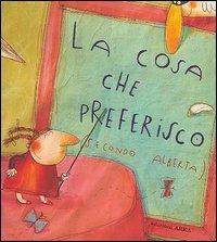 La cosa che preferisco (secondo Alberta). Ediz. illustrata - Emily Jenkins,Anna Laura Cantone - copertina